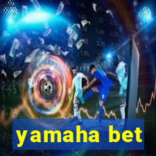 yamaha bet